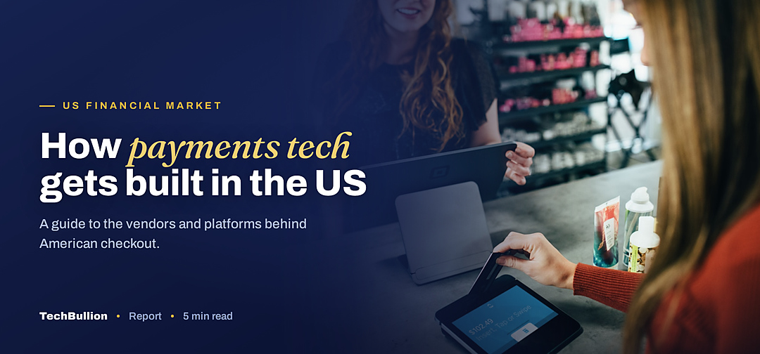 TechBullion featured card: How payments tech gets built in the US