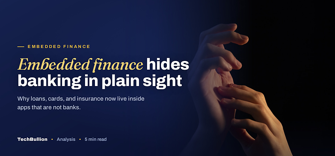 TechBullion featured card: Embedded finance hides banking in plain sight