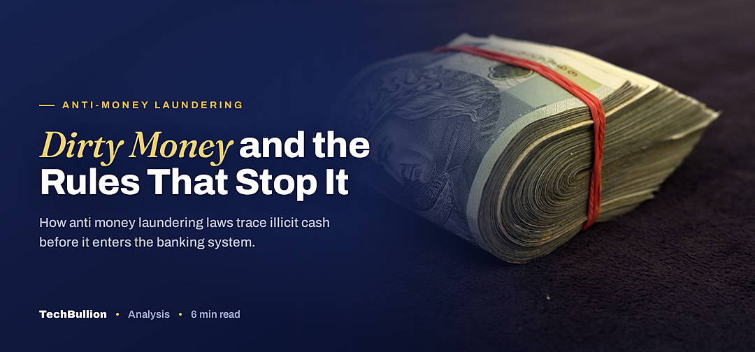 TechBullion featured card: Dirty Money and the Rules That Stop It
