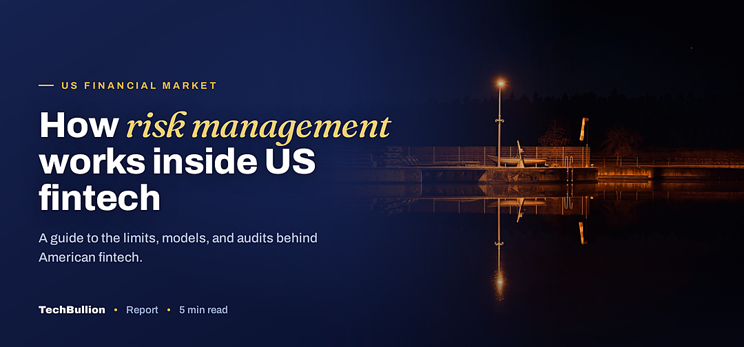 TechBullion featured card: How risk management works inside US fintech