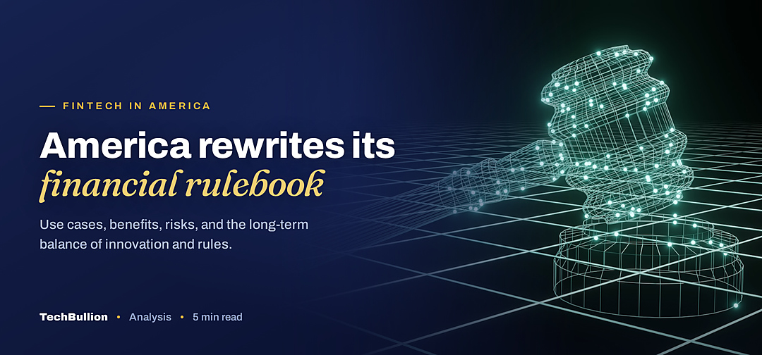 TechBullion featured card: America rewrites its financial rulebook