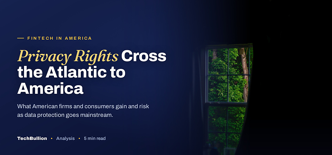 TechBullion featured card: Privacy Rights Cross the Atlantic to America