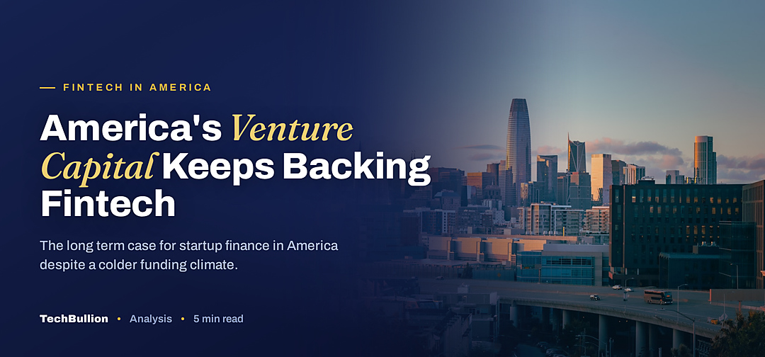 TechBullion featured card: America's Venture Capital Keeps Backing Fintech