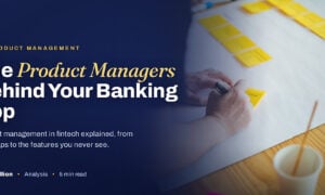 TechBullion featured card: The Product Managers Behind Your Banking App