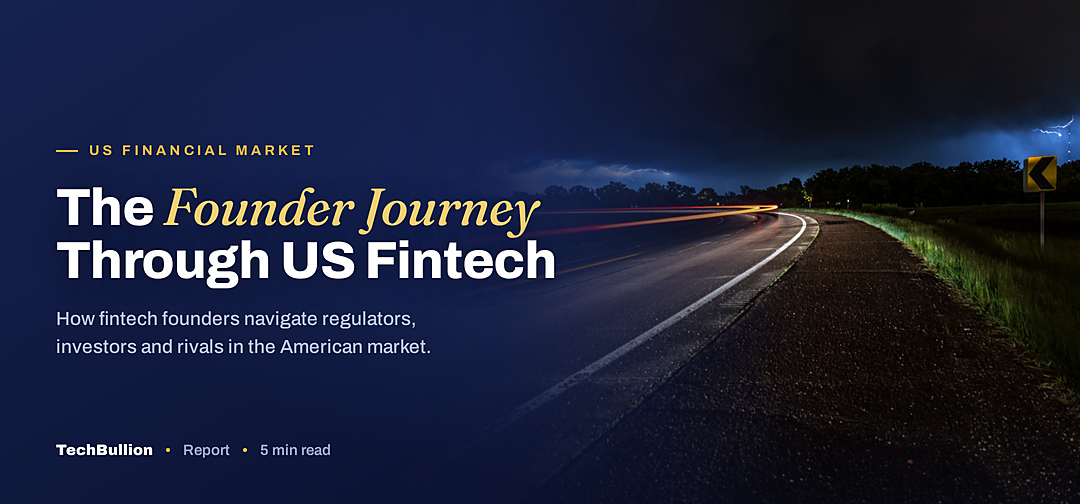 TechBullion featured card: The Founder Journey Through US Fintech