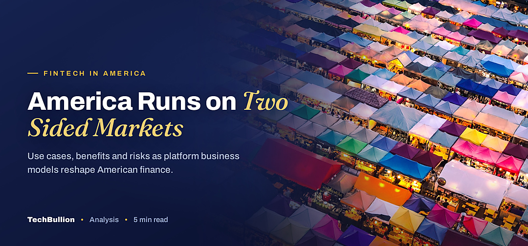 TechBullion featured card: America Runs on Two Sided Markets