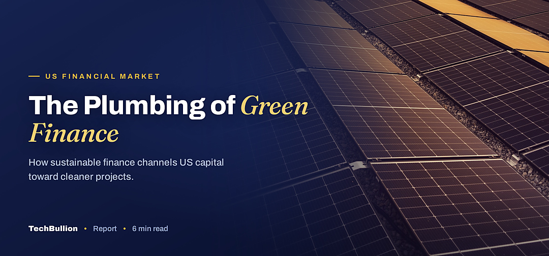 TechBullion featured card: The Plumbing of Green Finance