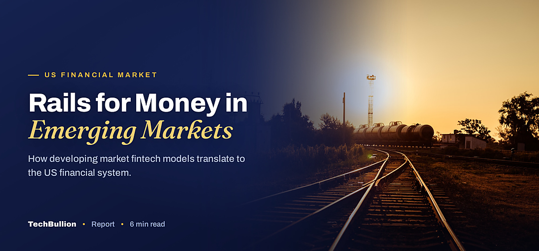 TechBullion featured card: Rails for Money in Emerging Markets