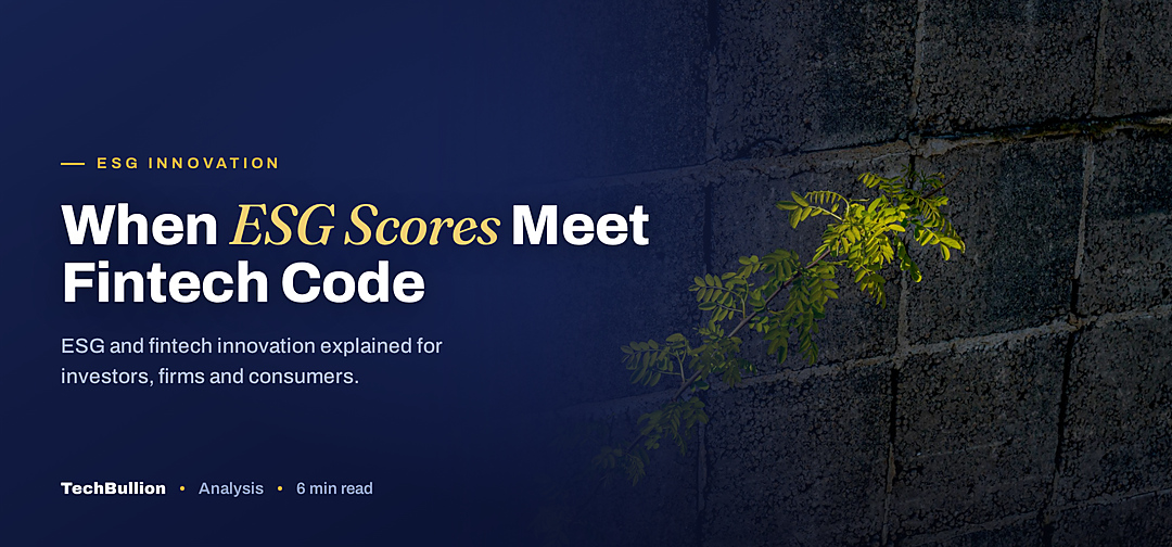 TechBullion featured card: When ESG Scores Meet Fintech Code