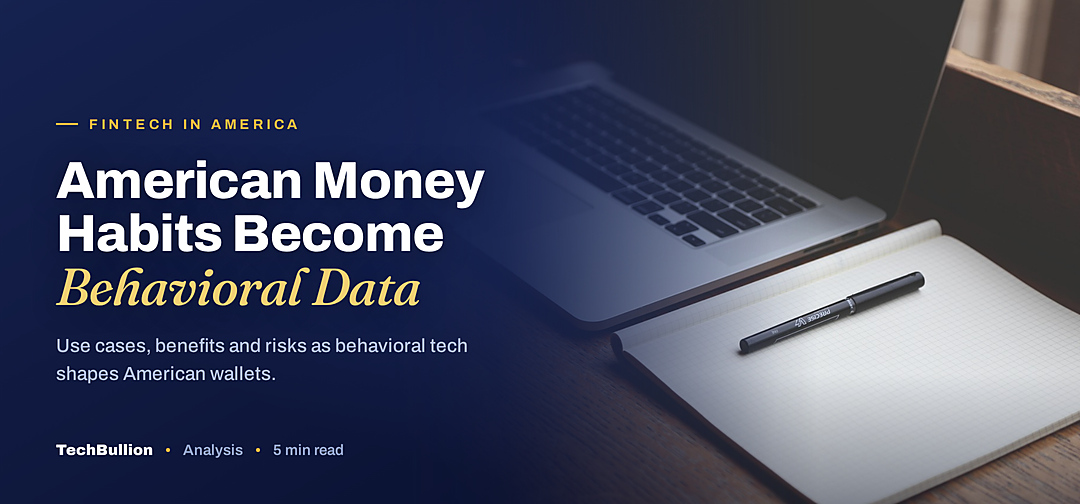 TechBullion featured card: American Money Habits Become Behavioral Data