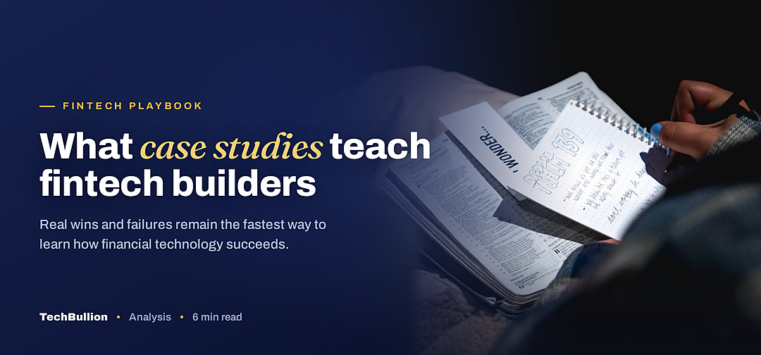 TechBullion featured card: What case studies teach fintech builders