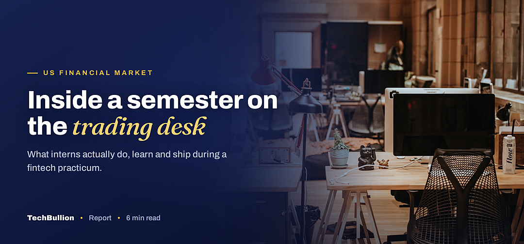 TechBullion featured card: Inside a semester on the trading desk