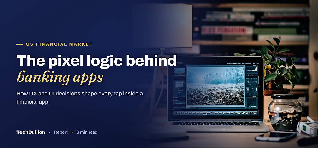 TechBullion featured card: The pixel logic behind banking apps