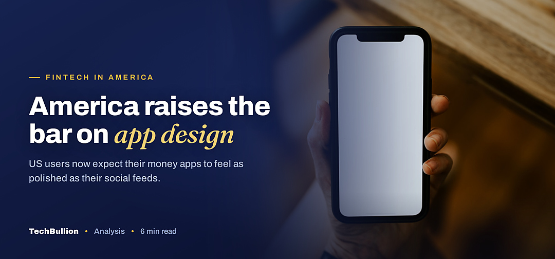 TechBullion featured card: America raises the bar on app design