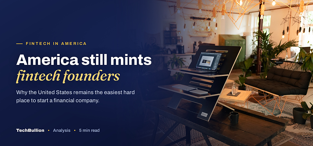 TechBullion featured card: America still mints fintech founders