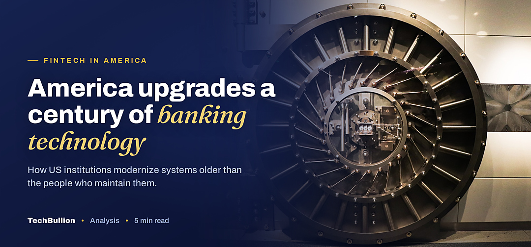 TechBullion featured card: America upgrades a century of banking technology