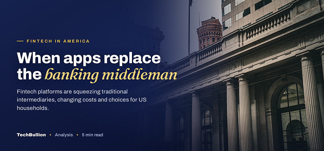 TechBullion featured card: When apps replace the banking middleman