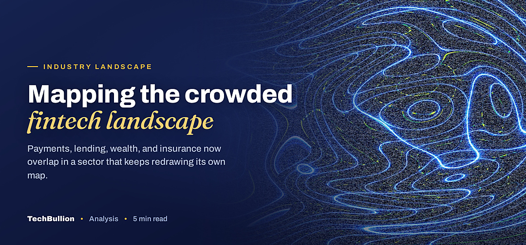 TechBullion featured card: Mapping the crowded fintech landscape