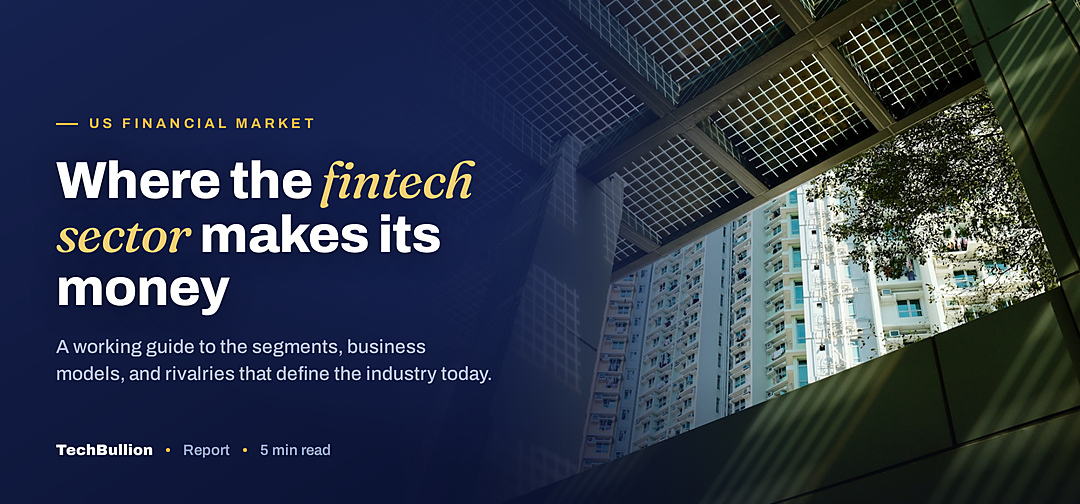 TechBullion featured card: Where the fintech sector makes its money