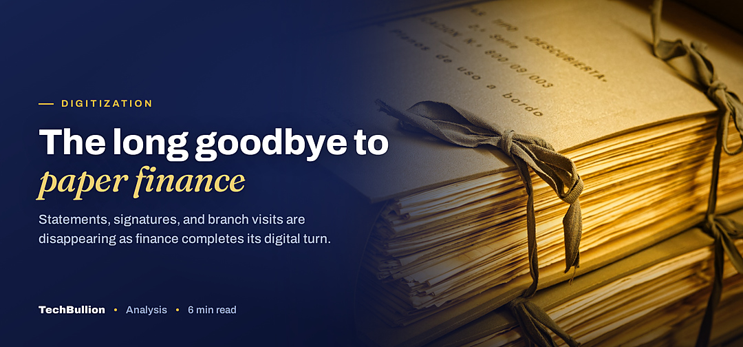 TechBullion featured card: The long goodbye to paper finance
