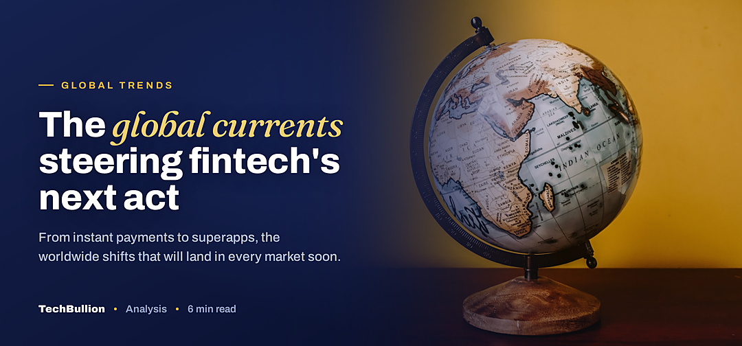 TechBullion featured card: The global currents steering fintech's next act