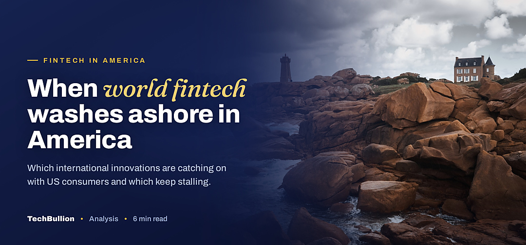 TechBullion featured card: When world fintech washes ashore in America