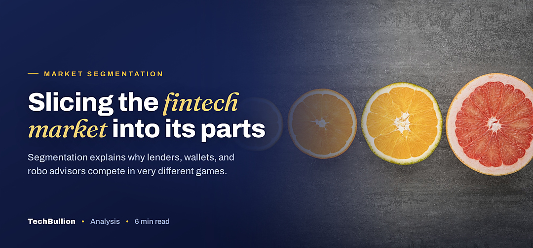 TechBullion featured card: Slicing the fintech market into its parts