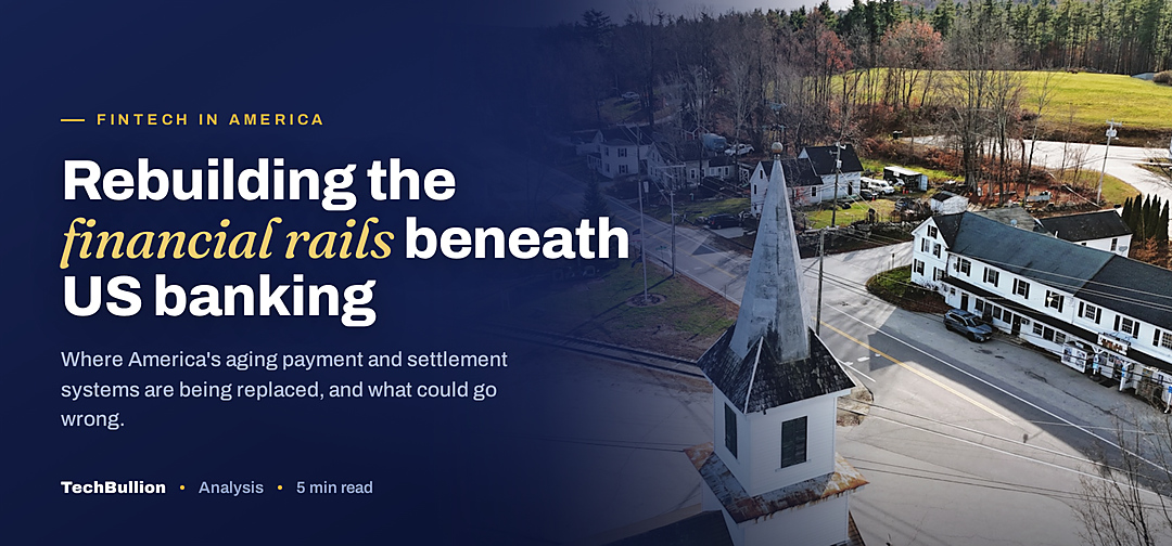 TechBullion featured card: Rebuilding the financial rails beneath US banking