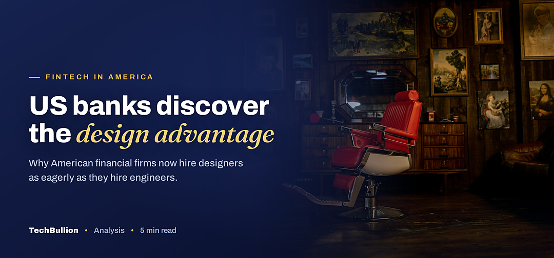 TechBullion featured card: US banks discover the design advantage