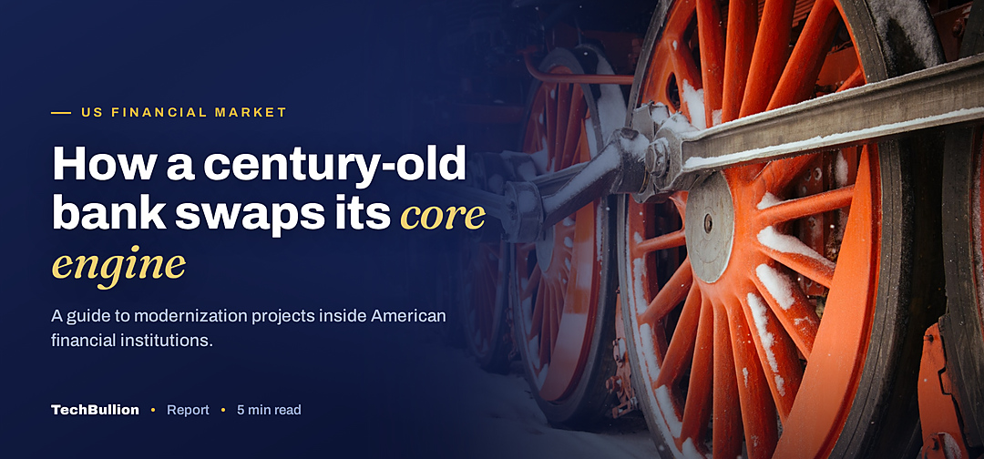 TechBullion featured card: How a century-old bank swaps its core engine