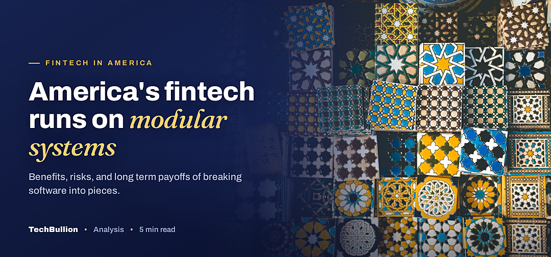 TechBullion featured card: America's fintech runs on modular systems