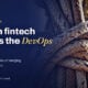 TechBullion featured card: American fintech embraces the DevOps culture