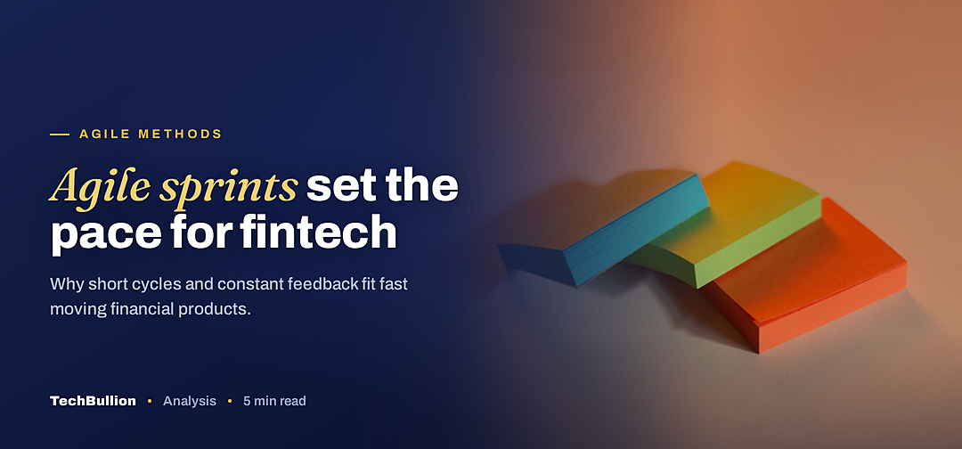 TechBullion featured card: Agile sprints set the pace for fintech