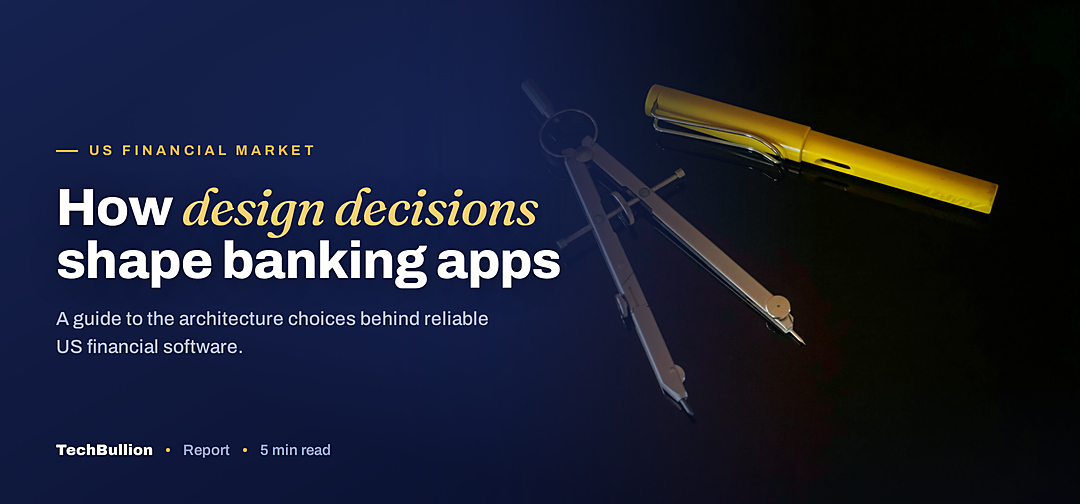 TechBullion featured card: How design decisions shape banking apps