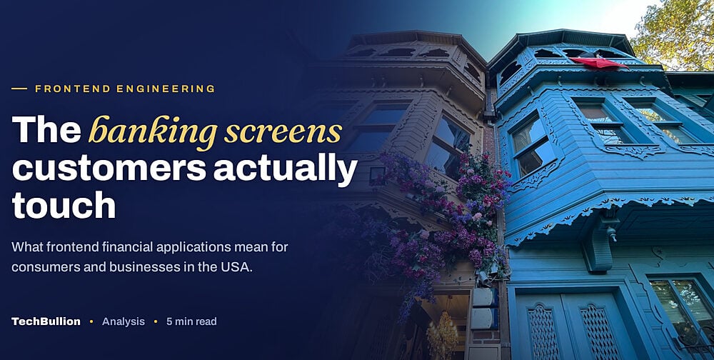 Frontend Financial Applications Explained: What It Means for Consumers and Businesses in the USA
