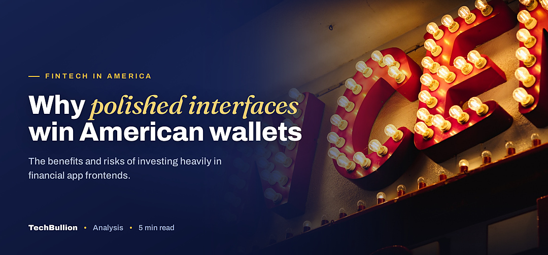 TechBullion featured card: Why polished interfaces win American wallets