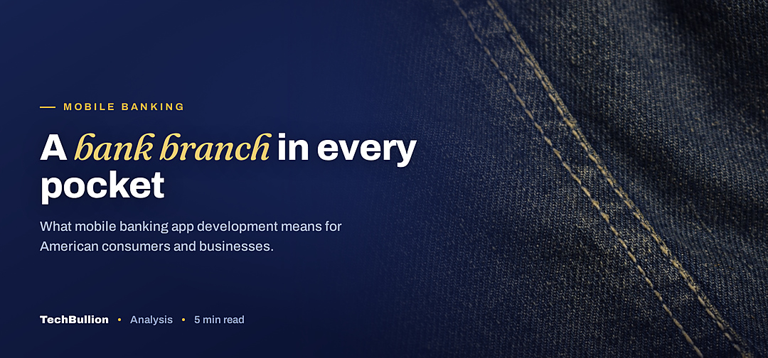 TechBullion featured card: A bank branch in every pocket