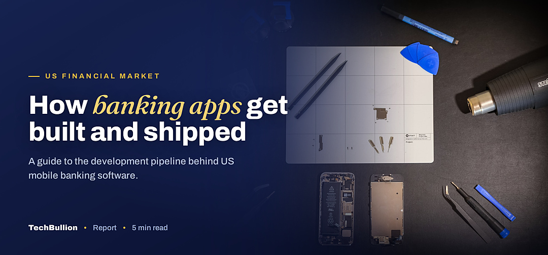 TechBullion featured card: How banking apps get built and shipped