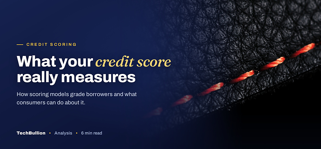 TechBullion featured card: What your credit score really measures
