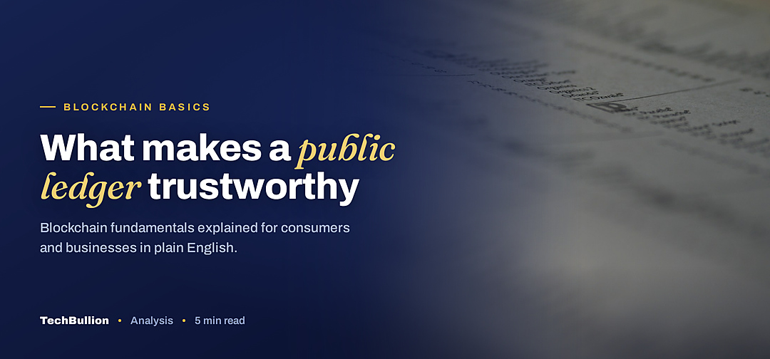 TechBullion featured card: What makes a public ledger trustworthy