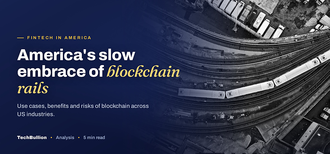 TechBullion featured card: America's slow embrace of blockchain rails