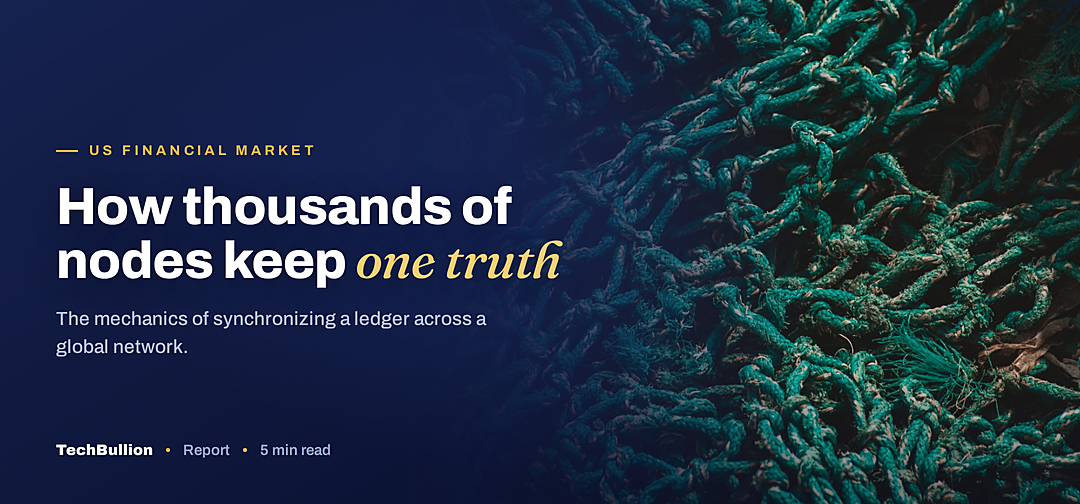 TechBullion featured card: How thousands of nodes keep one truth