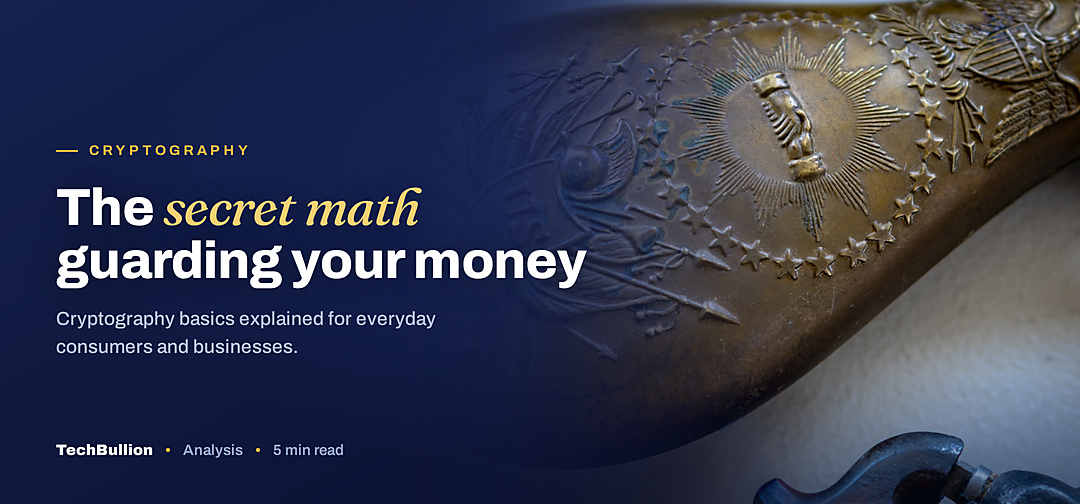 TechBullion featured card: The secret math guarding your money