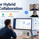 Desktop Collaboration Tools Improve Hybrid Team Workflows
