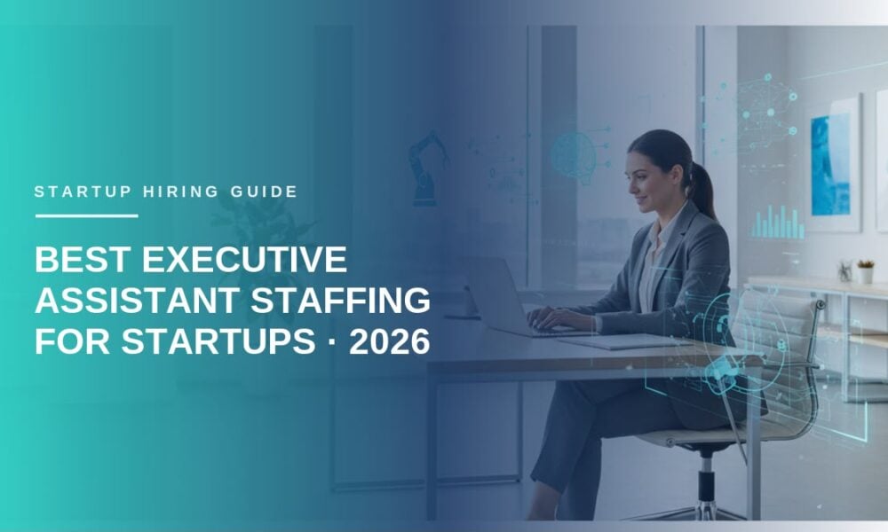 Best Executive Assistant Staffing Companies for Startups in 2026