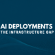 Why Enterprise AI Deployments Stall at Scale