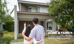 plan Major Life Events Around a Home
