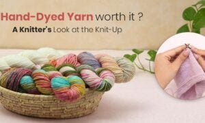 Is Hand-Dyed Yarn Worth It? A Knitter's Honest Look at Cost, Care, and Knit-Up