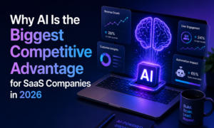 Why AI Is the Biggest Competitive Advantage for SaaS Companies in 2026