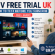 IPTV Free Trial UK: How to Test Before You Subscribe (2026 Guide)